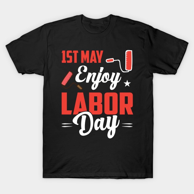 1st may Enjoy Labor Day T-Shirt by luxembourgertreatable